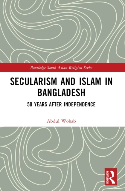Secularism And Islam In Bangladesh 50 Years After Independen