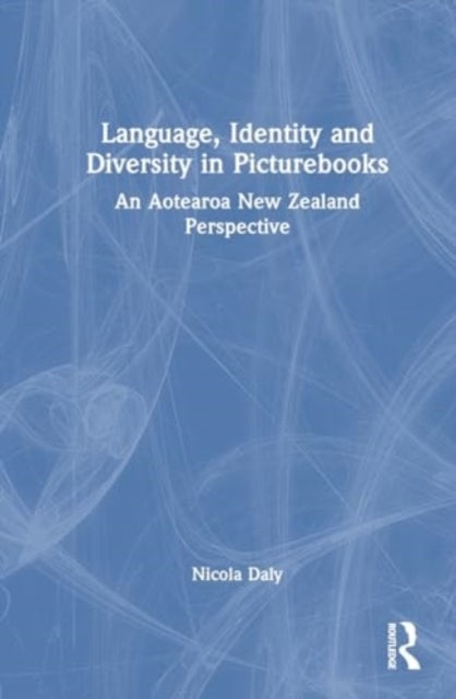 Language, Identity And Diversity In Picturebooks An Aotearoa