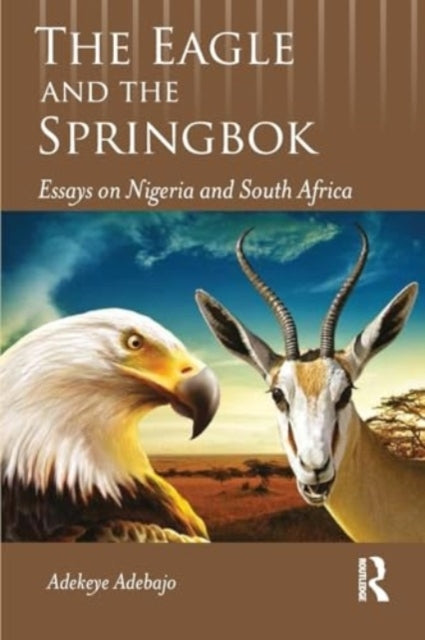 The Eagle And The Springbok Essays On Nigeria And South Afri