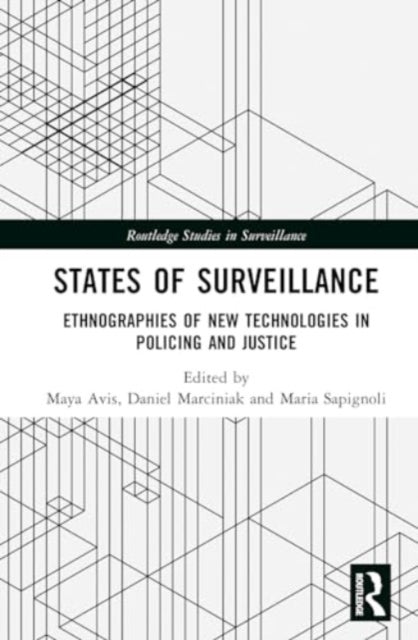 States Of Surveillance Ethnographies Of New Technologies In