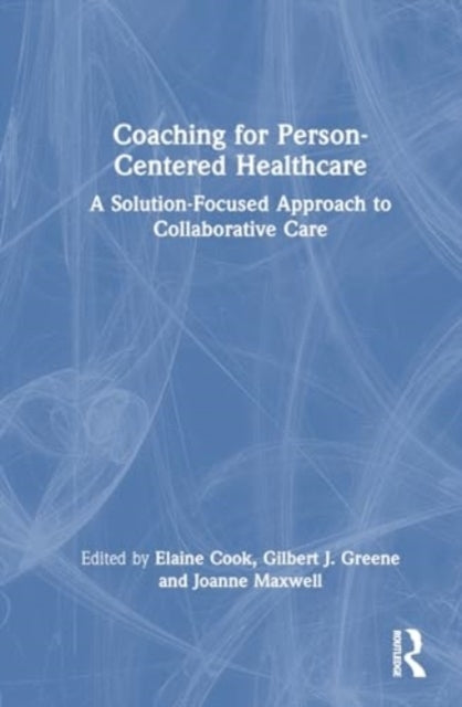 Coaching For Person-Centred Healthcare A Solution-Focused Ap