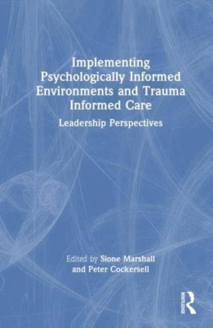 Implementing Psychologically Informed Environments And Traum