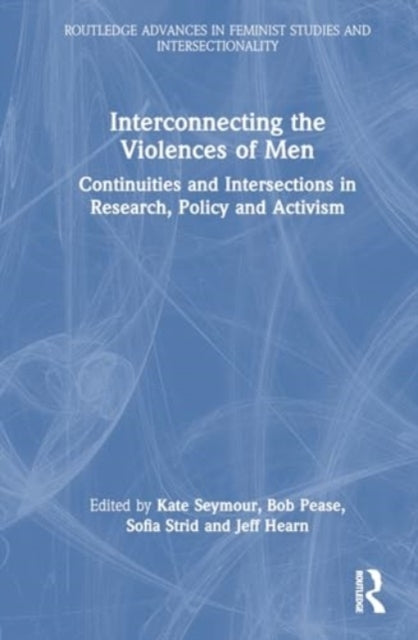 Interconnecting The Violences Of Men Continuities And Inters