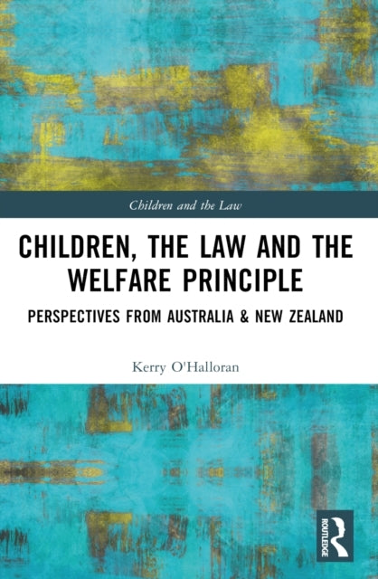 Children, The Law And The Welfare Principle Perspectives Fro