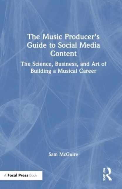 The Music Producer's Guide To Social Media Content The Scien