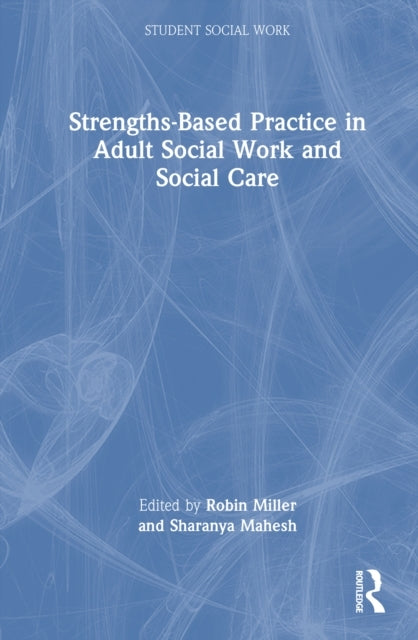 Strengths-Based Practice In Adult Social Work and Social Car