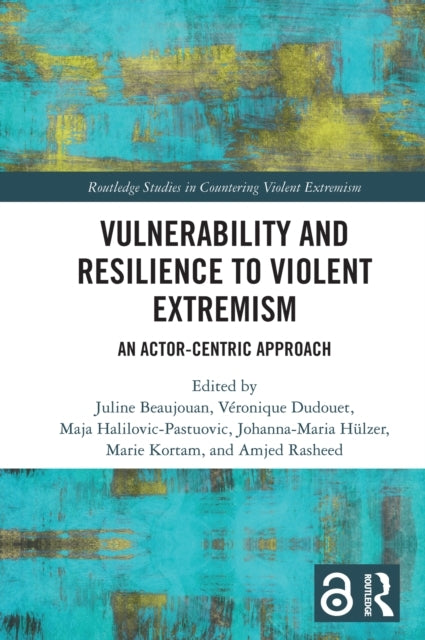 Vulnerability And Resilience To Violent Extremism An Actor-C
