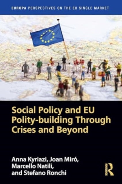 Social Policy And Eu Polity-Building Through Crises And Beyo