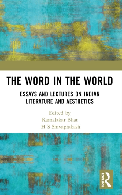 The Word In The World Essays And Lectures On Indian Literatu