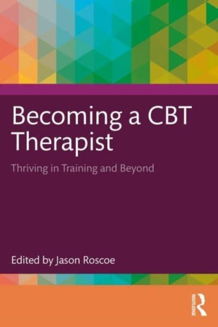 Becoming A Cbt Therapist Thriving In Training and Beyond