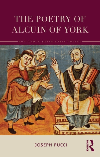 The Poetry Of Alcuin Of York A Translation With Introduction