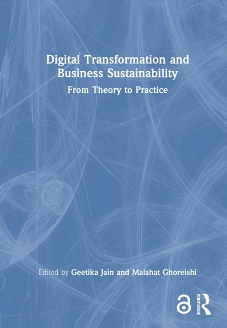 Digital Transformation and Business Sustainability From Theo