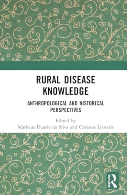 Rural Disease Knowledge Anthropological And Historical Persp