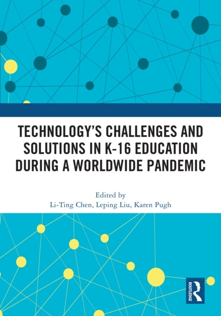 Technology’S Challenges And Solutions In K-16 Education Duri