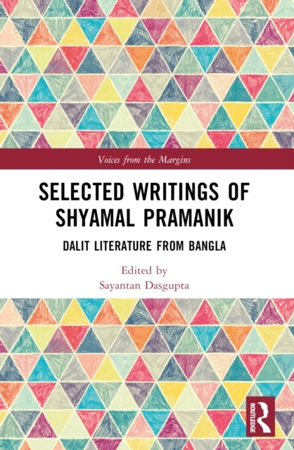 Selected Writings Of Shyamal Kumar Pramanik Dalit Literature
