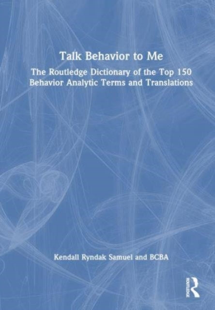 Talk Behavior To Me The Routledge Dictionary Of The Top 150