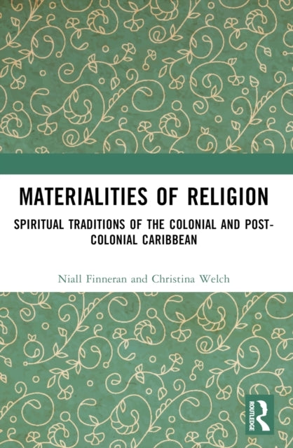 Materialities Of Religion Spiritual Traditions Of The Coloni