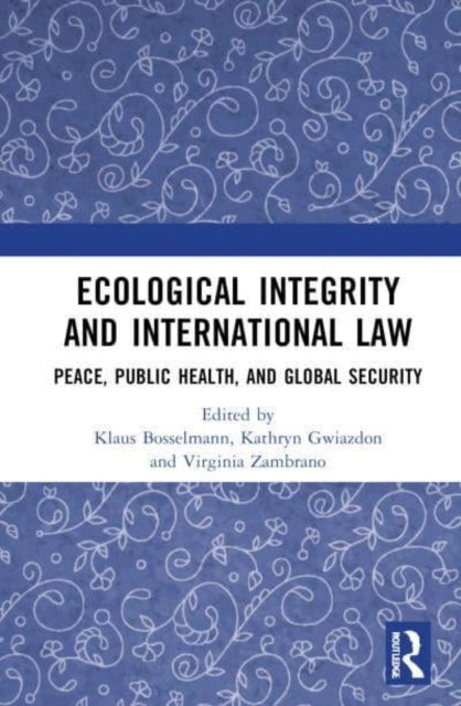 Ecological Integrity And International Law Peace, Public Hea