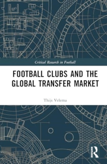 Football Clubs And The Global Transfer Market