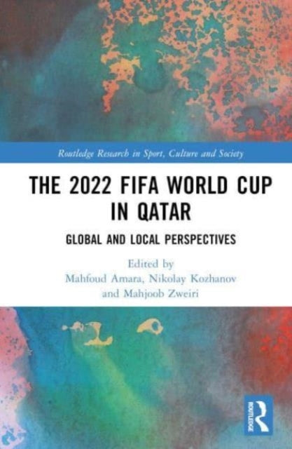 The 2022 Fifa World Cup In Qatar Global And Local Perspectiv