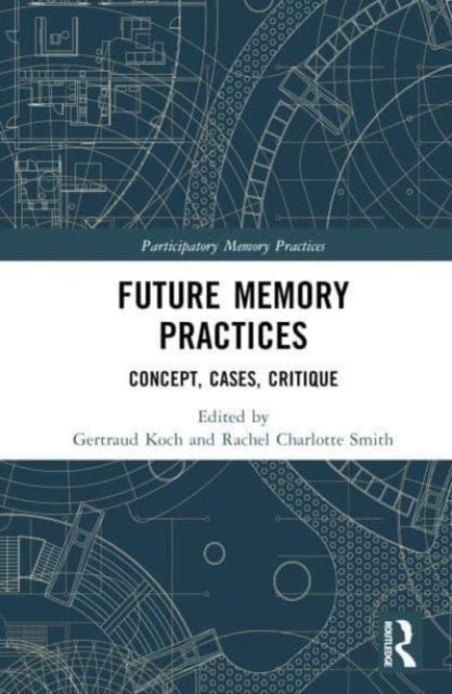 Future Memory Practices Across Institutions, Communities, An