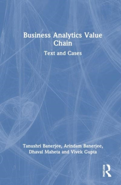 Business Analytics Value Chain Text and Cases