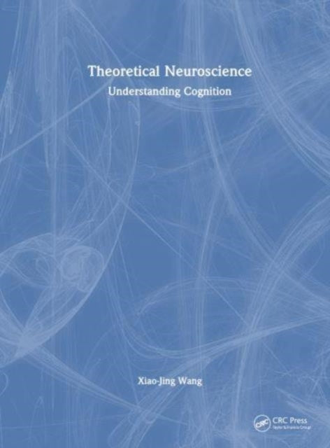Theoretical Neuroscience Understanding Cognition