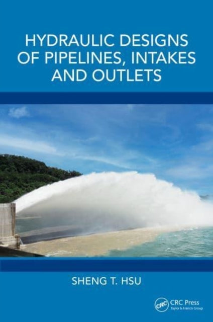 Hydraulic Designs Of Pipelines, Intakes And Outlets