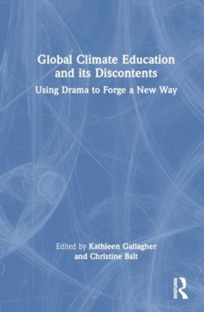 Global Climate Education And Its Discontents Using Drama To