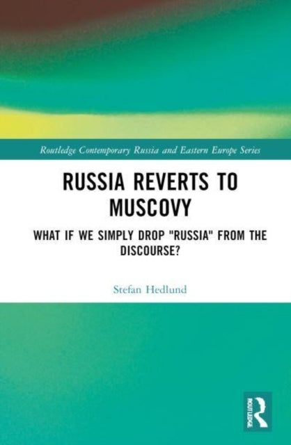 Russia Reverts To Muscovy What If We Simply Drop "Russia" Fr