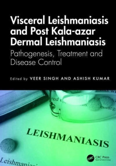 Visceral Leishmaniasis and Post-Kala-Azar Dermal Leishmanias