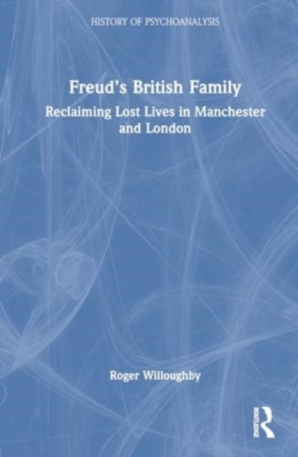 Freud’S British Family Reclaiming Lost Lives In Manchester A