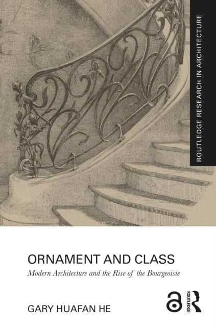 Ornament and Class Modern Architecture and The Rise of The B