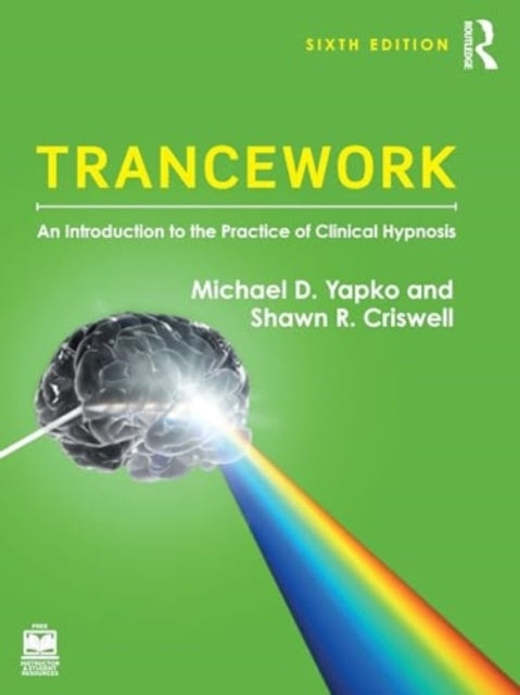 Trancework An Introduction To The Practice of Clinical Hypno