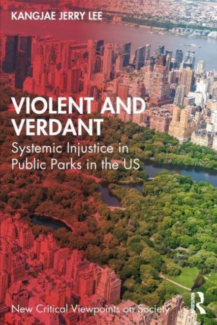 Violent And Verdant Systemic Injustice In Public Parks In Th