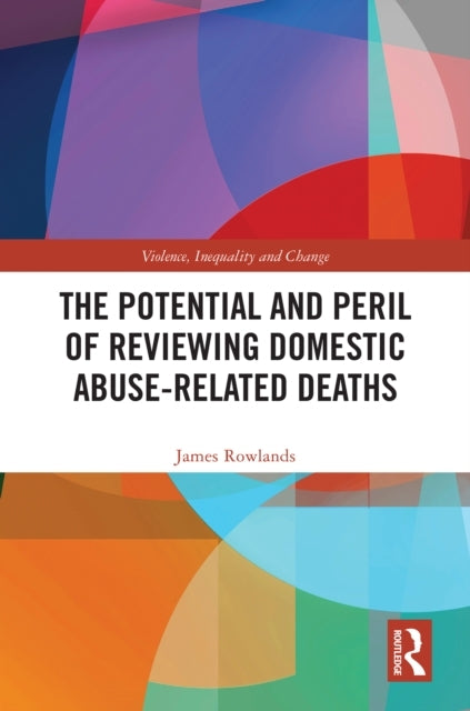 The Potential and Peril of Reviewing Domestic Abuse-Related