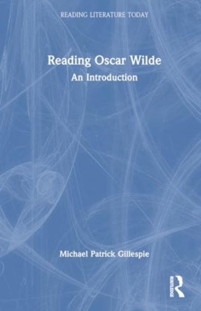 Reading Oscar Wilde An Introduction