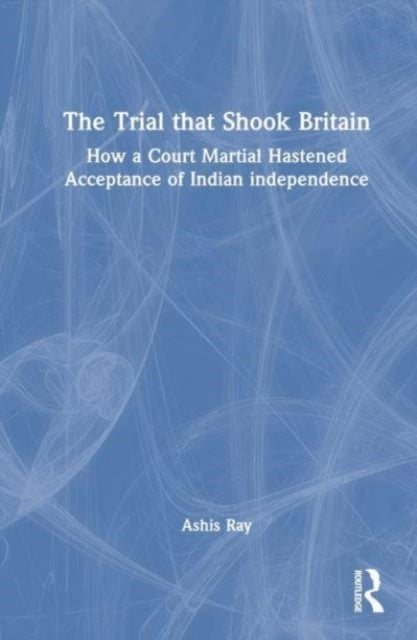The Trial That Shook Britain How A Court Martial Hastened Ac