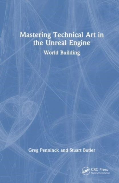 Mastering Technical Art In Unreal Engine World Building