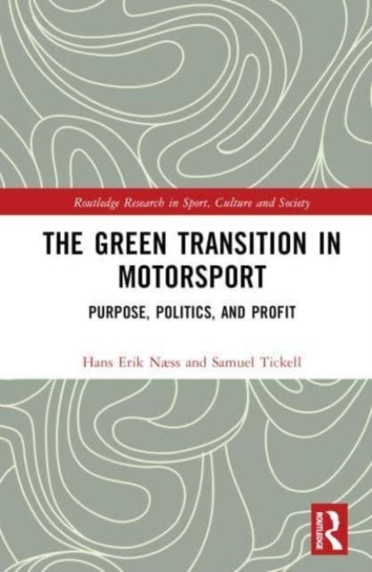 The Green Transition In Motorsport Purpose, Politics, And Pr