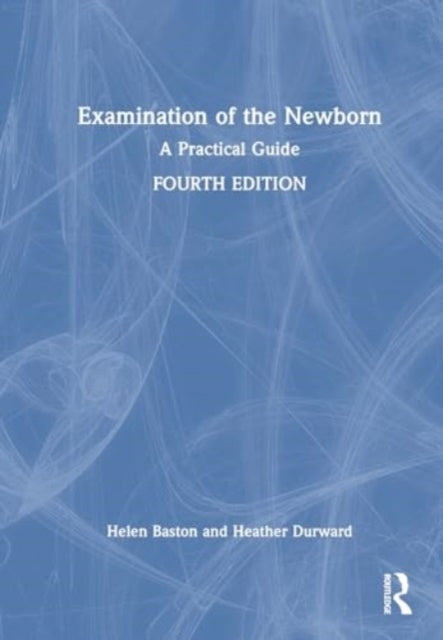 Examination of The Newborn A Practical Guide