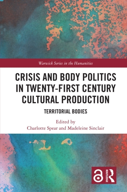 Crisis And Body Politics In Twenty-First Century Cultural Pr