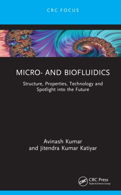 Micro- And Biofluidics Structure, Properties, Technology And