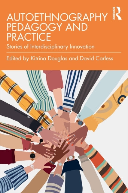 Pedagogy and Practice In Autoethnography Interdisciplinary P