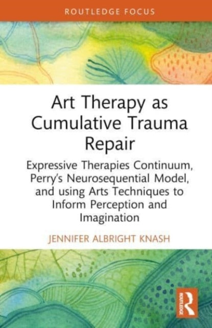 Art Therapy As Cumulative Trauma Repair Expressive Therapies