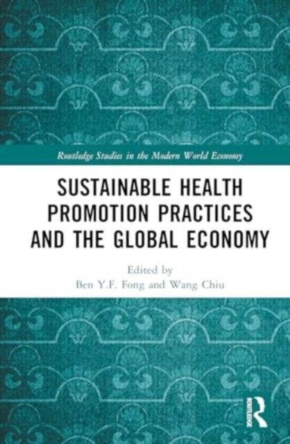 Sustainable Health Promotion Practices and The Global Econom