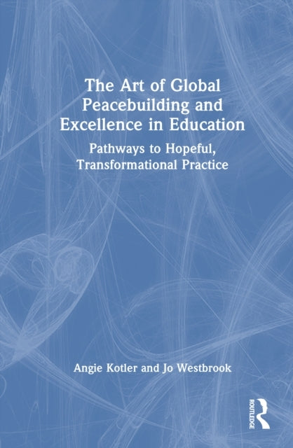 The Art of Global Peacebuilding and Excellence In Education