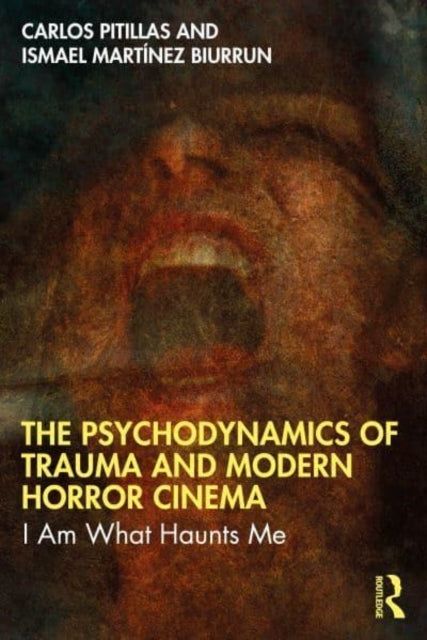 The Psychodynamics Of Trauma And Modern Horror Cinema I Am W