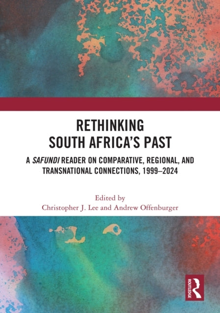 Rethinking South Africa’S Past A Safundi Reader On Comparati