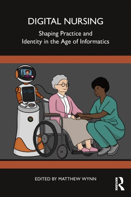 Digital Nursing Shaping Practice and Identity In The Age of